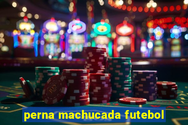 perna machucada futebol